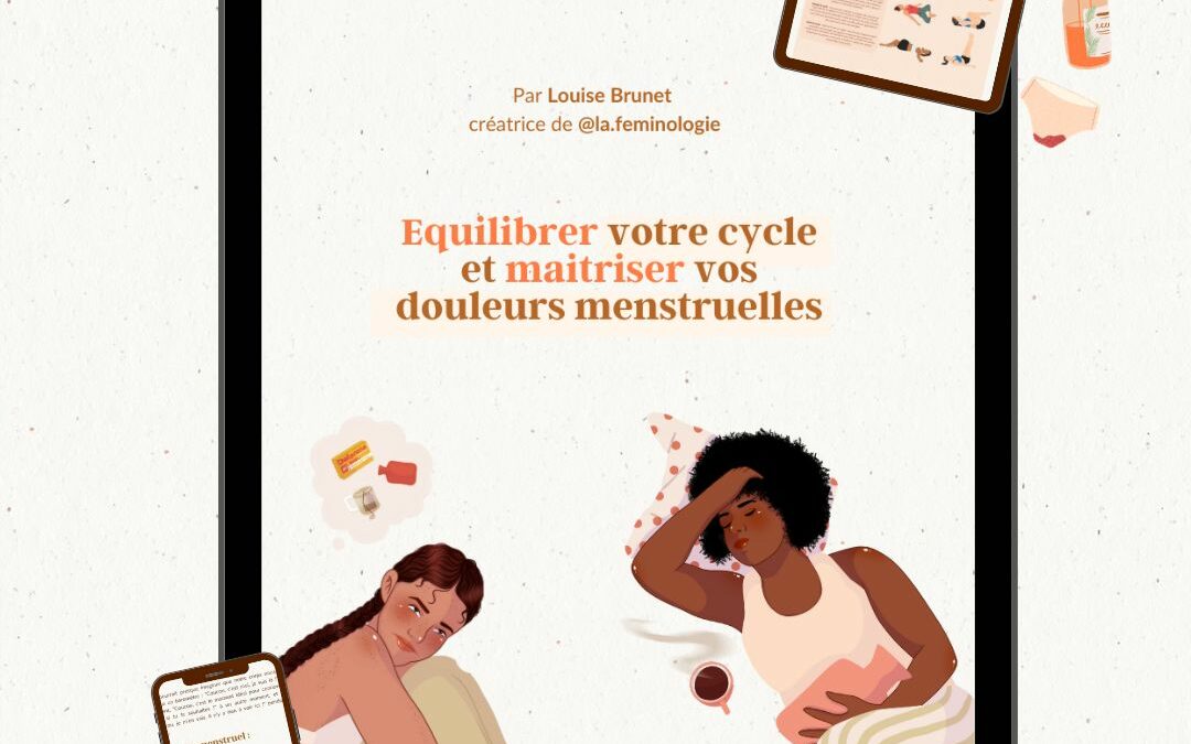 Equilibrer votre cycle et maitriser vos douleurs menstruelles ! Mon premier atelier est enfin disponible !